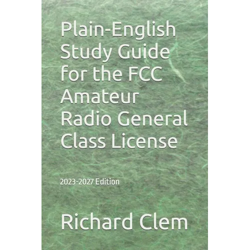 Plain-English Study Guide for the FCC Amateur Radio General Class License