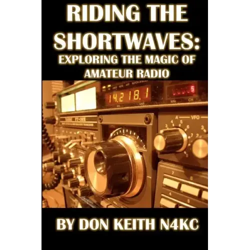 Riding the Shortwaves: Exploring the Magic of Amateur Radio